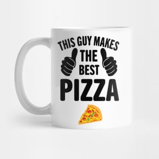 This Guy Makes The Best Pizza Pizza Day Mug